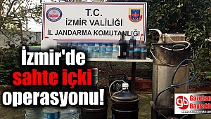 İzmir'de sahte içki operasyonu