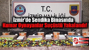 İzmir'de Sendika Binasında Kumar Oynayanlar Suçüstü Yakalandı
