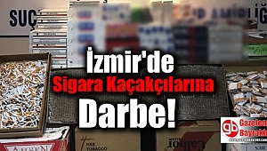 İzmir'de Sigara Kaçakçılarına Darbe