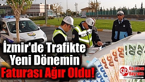 İzmir'de Trafikte Yeni Dönemin Faturası