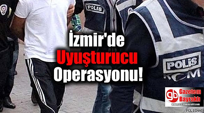 İzmir'de Uyuşturucu Operasyonu