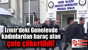 İzmir'deki Genelevde kadınlardan haraç alan çete çökertildi