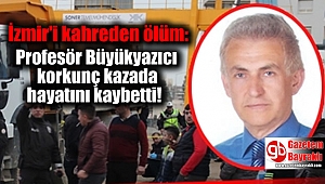 İzmir'i kahreden ölüm: Profesör Gürbüz Büyükyazıcı hayatını kaybetti