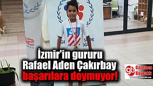 İzmir'in gururu Rafael Aden Çakırbay başarılara doymuyor