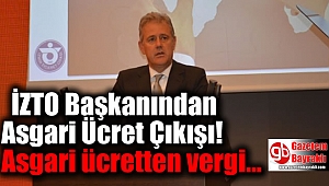 İZTO Başkanı Özgener'den vergi yorumu
