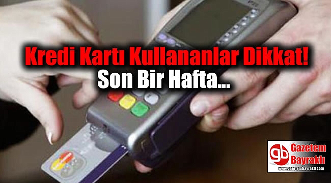 Kredi Kartı Kullananlar Dikkat