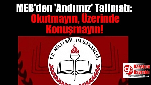MEB'den 'Andımız' Talimatı: Okutmayın, Üzerinde Konuşmayın