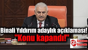 Meclis Başkanı Binali Yıldırım'dan adaylık açıklaması