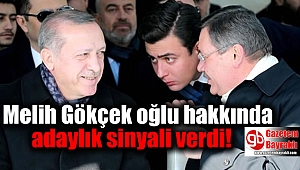 Melih Gökçek oğlu hakkında adaylık sinyali verdi