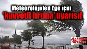 Meteorolojiden Ege için 'kuvvetli fırtına' uyarısı