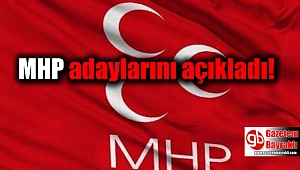 MHP adaylarını açıkladı
