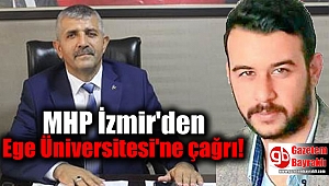 MHP İzmir'den Ege Üniversitesi'ne çağrı