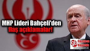 MHP Lideri Bahçeli'den flaş açıklamalar