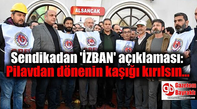 Sendikadan 'İZBAN' açıklaması: Pilavdan dönenin kaşığı kırılsın