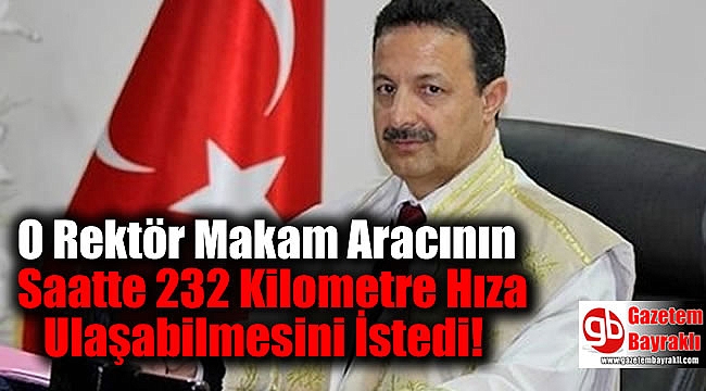 Siirt Üniversitesi Rektörü Makam Aracının Saatte 232 Kilometre Hıza Ulaşabilmesini İstedi