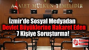 Sosyal Medyada Devlet Büyüklerine Hakaret Eden 7 Kişiye Soruşturma