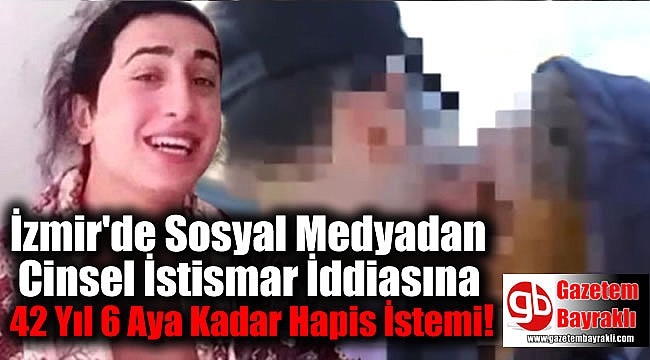 Sosyal Medyadan Cinsel İstismar İddiasına 42 Yıl 6 Aya Kadar Hapis İstemi