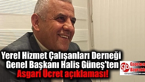 Yerel Hizmet Çalışanları Derneği Genel Başkanı Halis Güneş'ten asgari ücret açıklaması