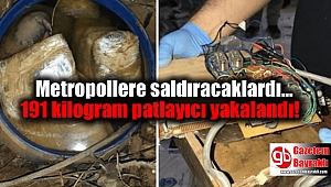 191 kilogram patlayıcıyla yakalandı