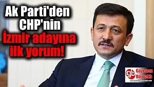 Ak Parti'den CHP'nin İzmir adayına ilk yorum