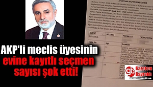 AKP'li meclis üyesinin evine kayıtlı seçmen sayısı şok etti