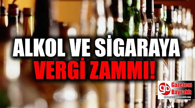 Alkol ve Sigaraya Vergi Zammı