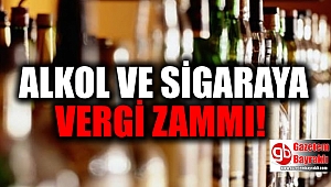 Alkol ve Sigaraya Vergi Zammı