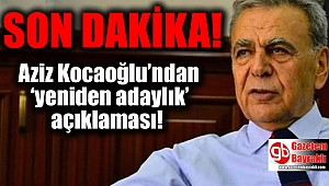 Aziz Kocaoğlu’ndan ‘yeniden adaylık’ açıklaması