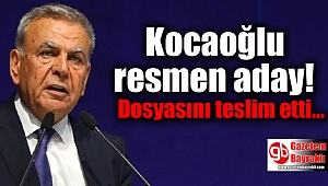 Aziz Kocaoğlu, resmen aday adaylığı başvurusunu yaptı