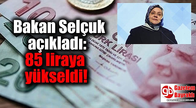 Bakan Selçuk açıkladı: 85 liraya yükseldi