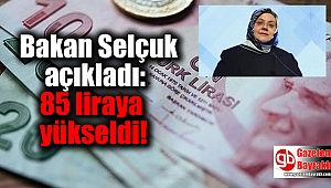 Bakan Selçuk açıkladı: 85 liraya yükseldi