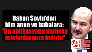 Bakan Soylu'dan tüm anne ve babalara: 