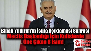 Binali Yıldırım'ın İstifa Açıklaması Sonrası Meclis Başkanlığı İçin Kulislerde Öne Çıkan 6 İsim