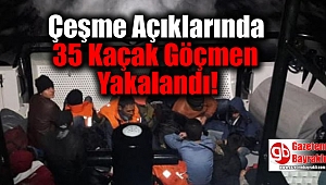 Çeşme Açıklarında 35 Kaçak Göçmen Yakalandı
