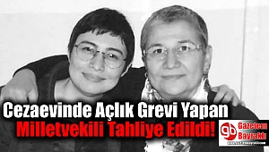 Cezaevinde Açlık Grevi Yapan Milletvekili Tahliye Edildi