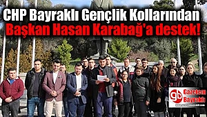 CHP Bayraklı Gençlik Kolları'ndan Başkan Karabağ'a destek