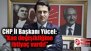 CHP İl Başkanı Yücel: