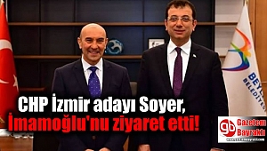 CHP İzmir adayı Soyer, İmamoğlu'nu ziyaret etti