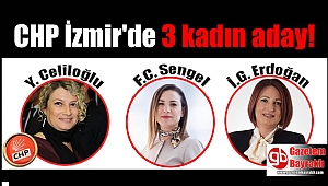 CHP İzmir'de 3 kadın aday