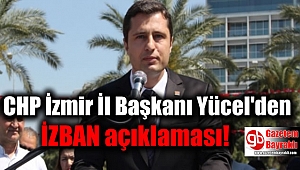 CHP İzmir İl Başkanı Yücel'den İZBAN açıklaması