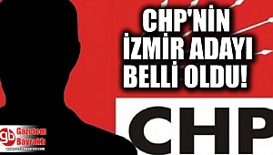 CHP'nin İzmir Büyükşehir Belediye Başkan adayı belli oldu
