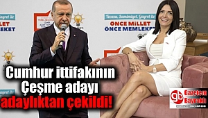 Cumhur ittifakının Çeşme adayı adaylıktan çekildi