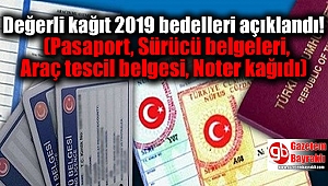 Değerli kağıt 2019 bedelleri açıklandı (Pasaport, Sürücü belgeleri, Araç tescil belgesi, Noter kağıdı)