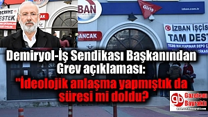Demiryol-İş Sendikası Başkanından Grevin ertelenmesi kararına açıklama