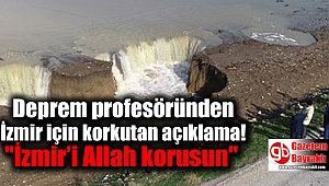 Deprem profesöründen İzmir için korkutan açıklama
