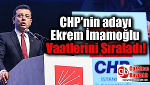 Ekrem İmamoğlu Vaatlerini Sıraladı