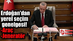 Erdoğan'dan yerel seçim genelgesi