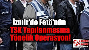 Fetö'nün TSK Yapılanmasına Yönelik Operasyon