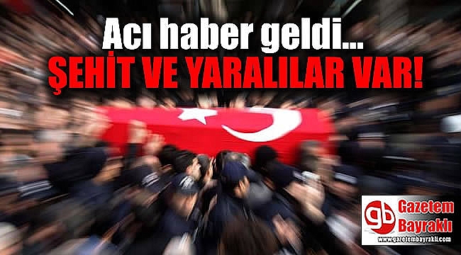 Hainlerden alçak saldırı: Şehit ve yaralılar var