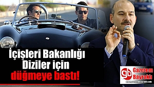 İçişleri Bakanlığı diziler için düğmeye bastı